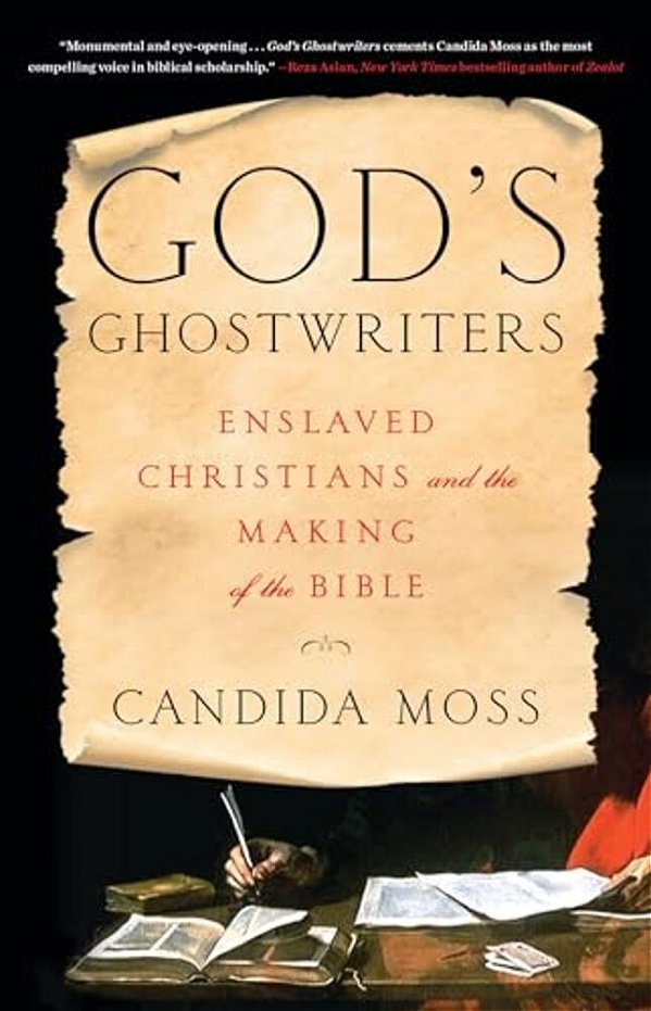God's Ghostwriters: Enslaved Christians And The Making Of The Bible-..