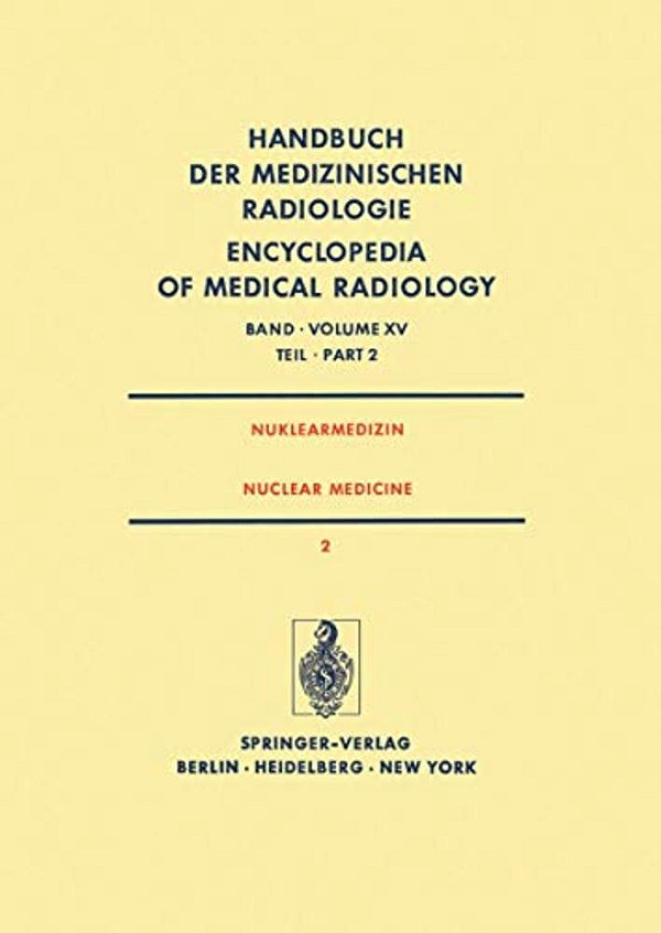 Nuklearmedizin/Nuclear Medicine: Diagnostik, Therapie, Klinische Forschung/Diagnosis, Therapy, Clinical Research-..