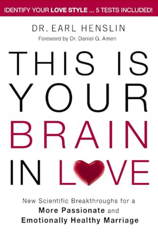 This Is Your Brain In Love: New Scientific Breakthroughs For A More Passionate And Emotionally Healthy Marriage-..