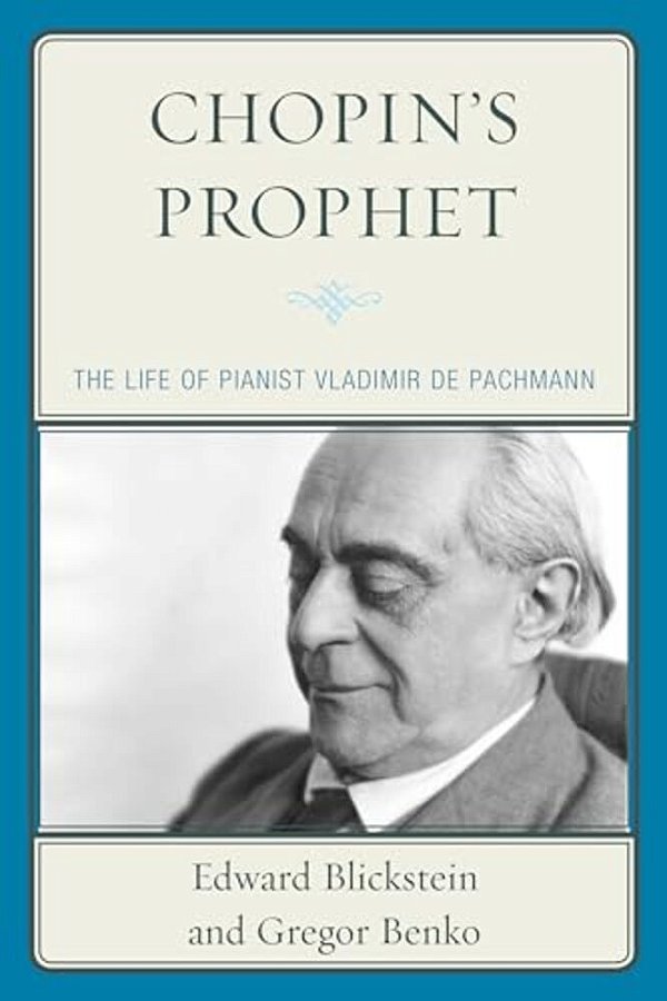 Chopin's Prophet: The Life Of Pianist Vladimir De Pachmann-..