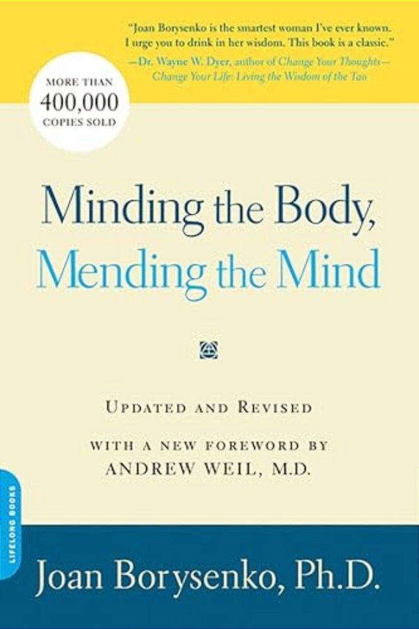 Minding The Body, Mending The Mind-..