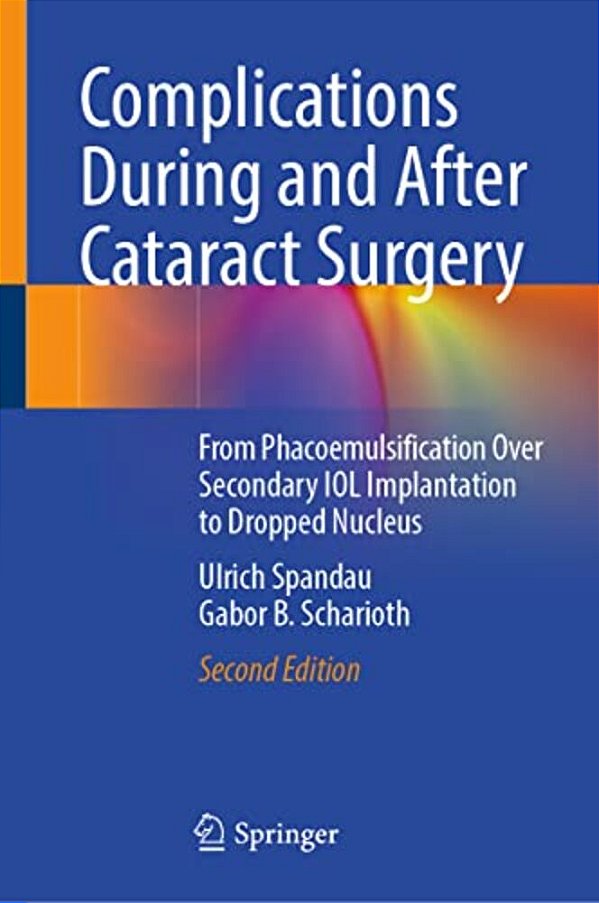 Complications During And After Cataract Surgery: From Phacoemulsification Over Secondary Iol Implantation To Dropped Nucleus-..
