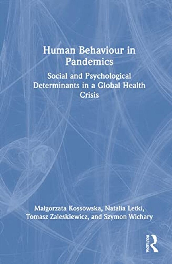 Human Behaviour In Pandemics: Social And Psychological Determinants In A Global Health Crisis-..