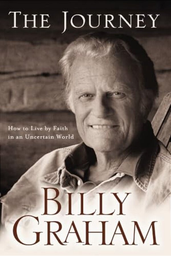 The Journey: Living By Faith In An Uncertain World-..