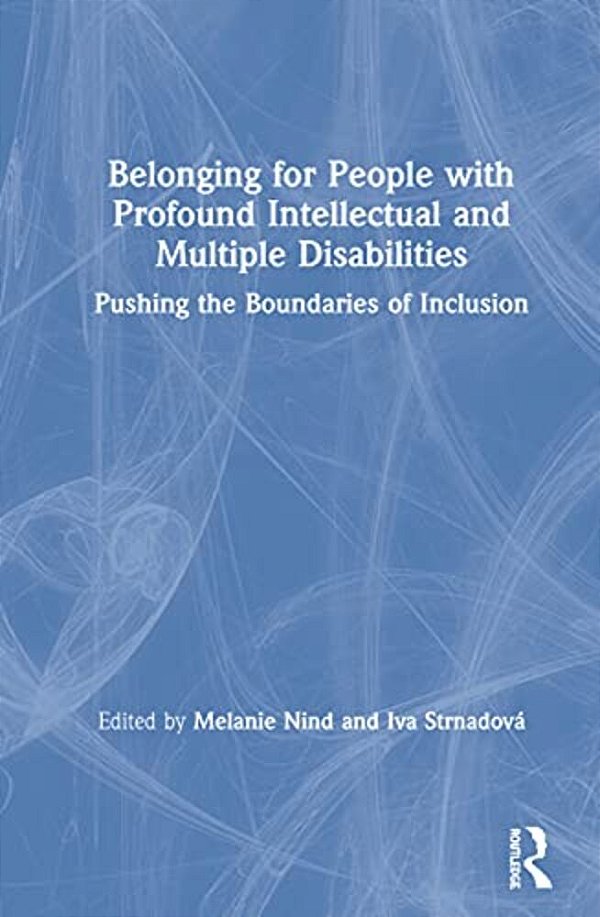 Belonging For People With Profound Intellectual And Multiple Disabilities: Pushing The Boundaries Of Inclusion-..