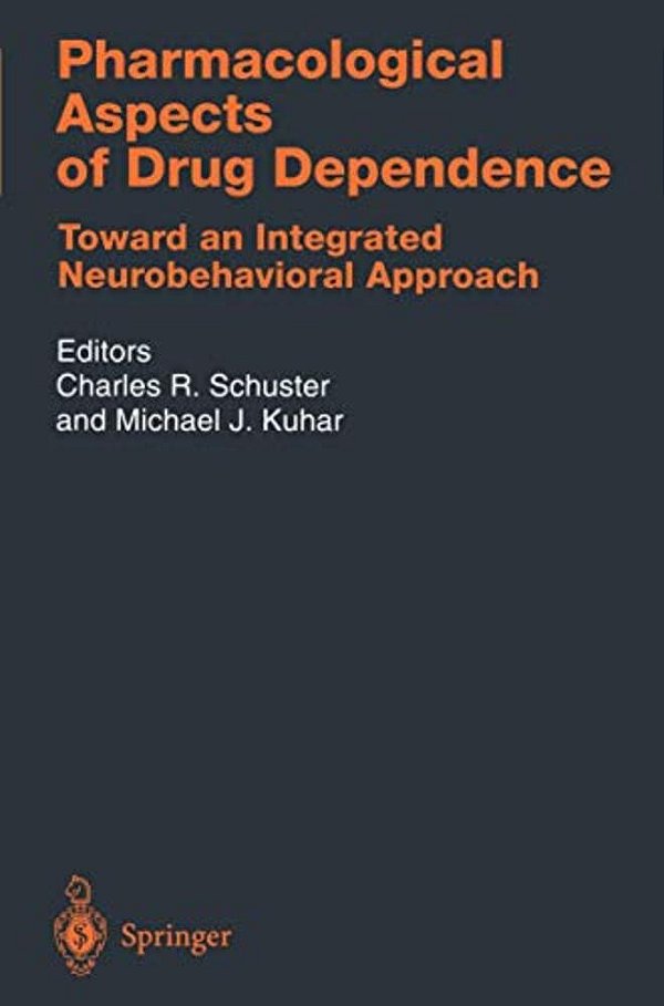 Pharmacological Aspects Of Drug Dependence: Toward An Integrated Neurobehavioral Approach-..