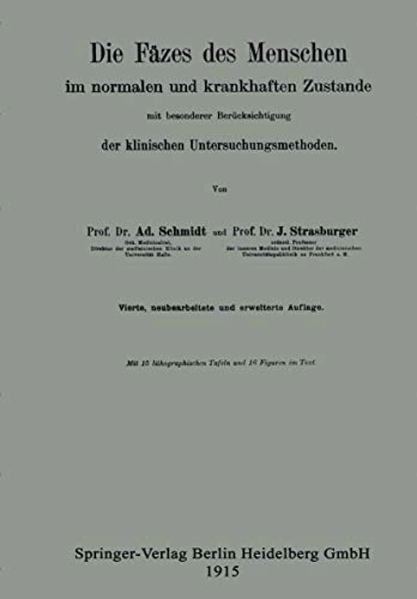 Die Fäzes Des Menschen Im Normalen Und Krankhaften Zustande Mit Besonderer Berücksichtigung Der Klinischen Untersuchungsmethoden-..