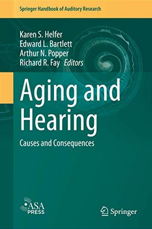 Aging And Hearing: Causes And Consequences-..