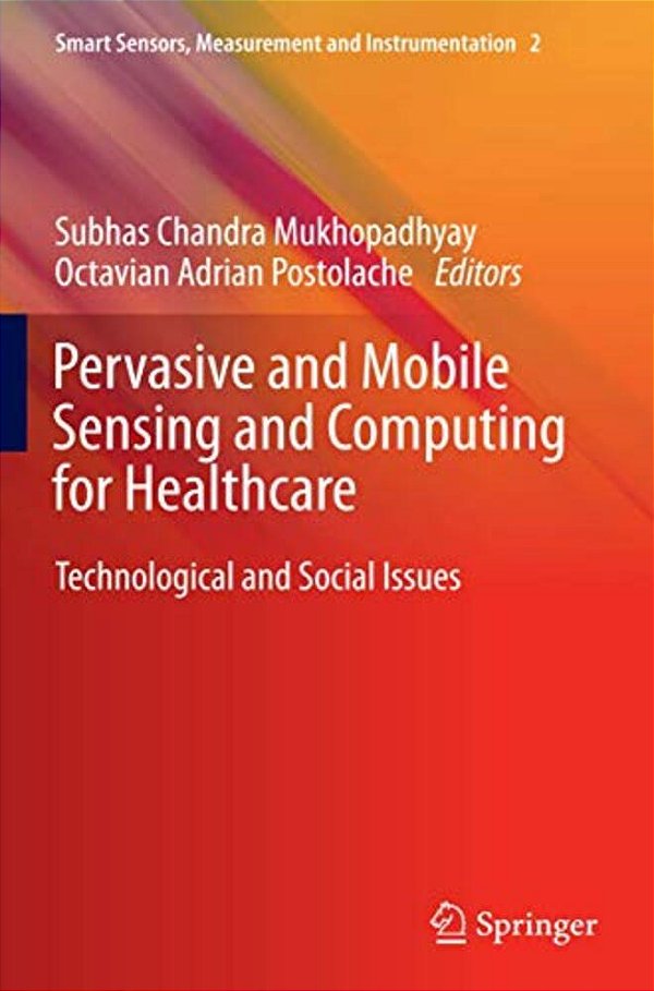 Pervasive And Mobile Sensing And Computing For Healthcare: Technological And Social Issues-..