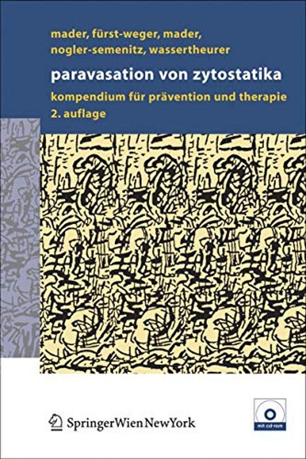 Paravasation Von Zytostatika: Ein Kompendium Für Prävention Und Therapie-..