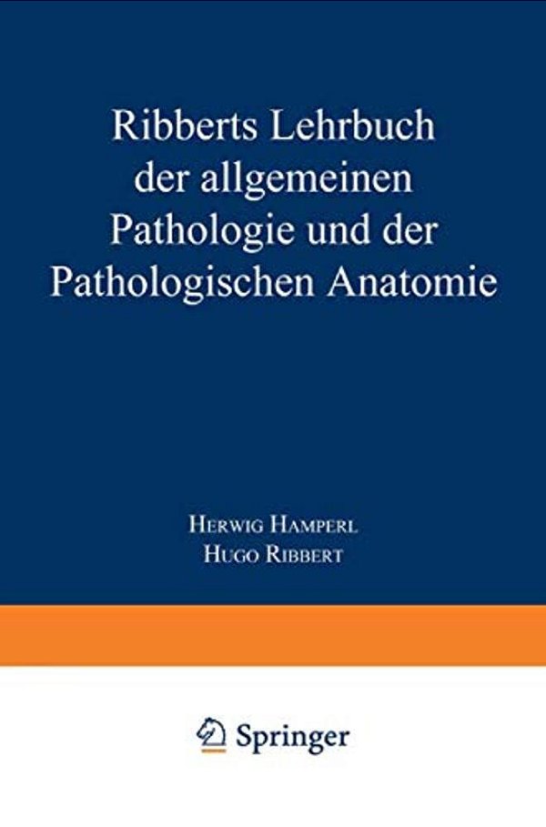 Ribberts Lehrbuch Der Allgemeinen Pathologie Und Der Pathologischen Anatomie-..