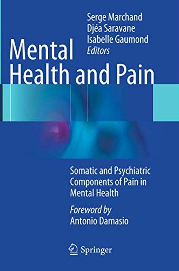 Mental Health And Pain: Somatic And Psychiatric Components Of Pain In Mental Health-..
