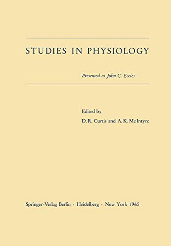 Studies In Physiology: Presented To John C. Eccles-..