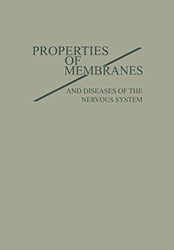 Properties Of Membranes And Diseases Of The Nervous System-..