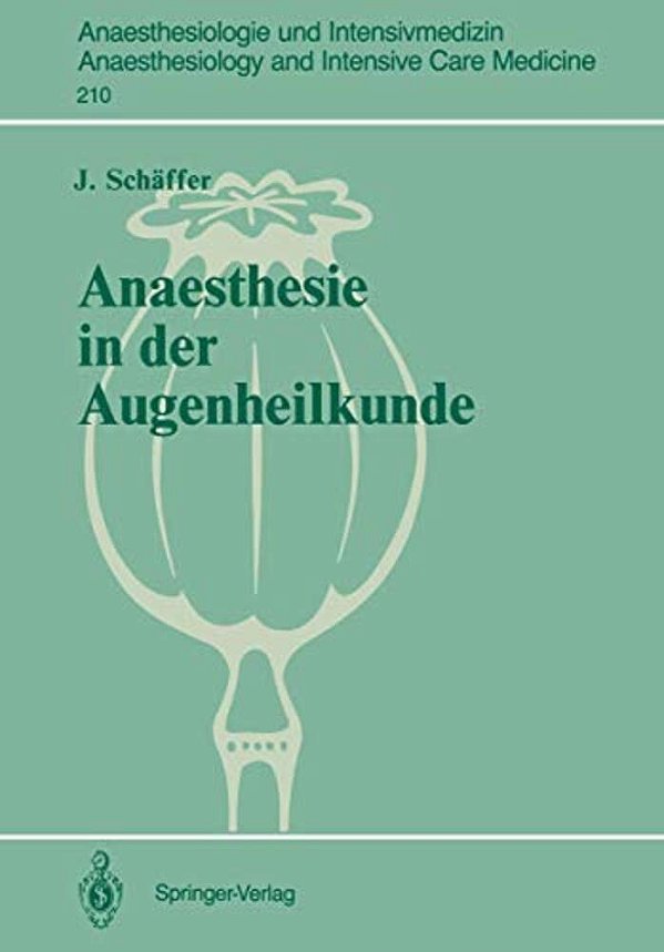 Anaesthesie In Der Augenheilkunde: Zur Wahl Des Anaesthesieverfahrens Bei Geriatrischen Patienten-..