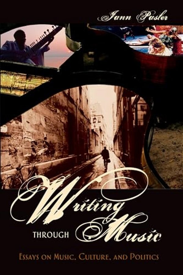 Writing Through Music: Essays On Music, Culture, And Politics-..