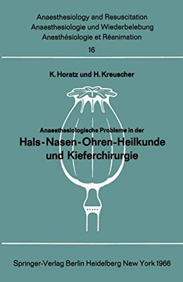 Anaesthesiologische Probleme In Der Hals-Nasen-ohren-heilkunde Und Kieferchirurgie: Bericht Über Das Colloquium Der Deutschen Gesellschaft Für Anaesth-..