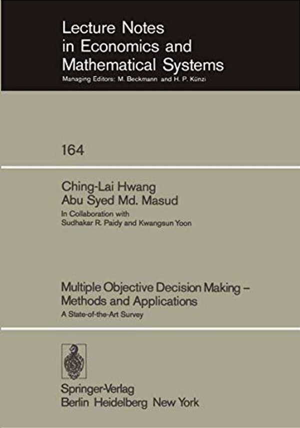 Multiple Objective Decision Making -- Methods And Applications: A State-Of-the-art Survey-..