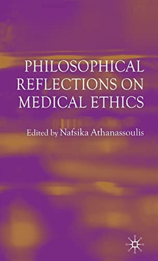 Philosophical Reflections On Medical Ethics-..
