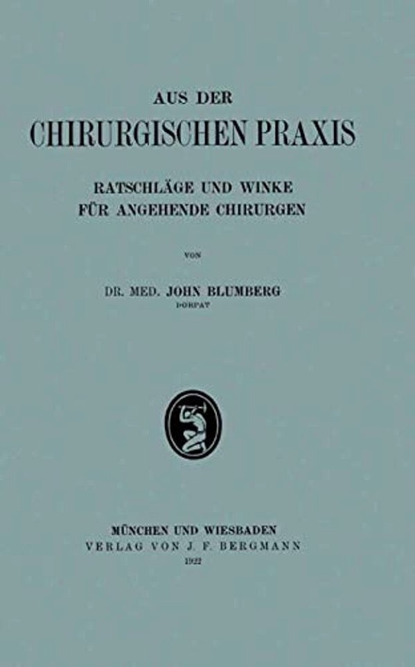 Aus Der Chirurgischen Praxis: Ratschläge Und Winke Für Angehende Chirurgen-..