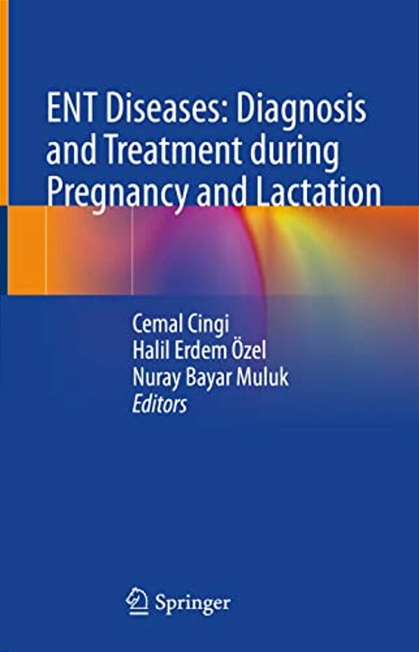 Ent Diseases: Diagnosis And Treatment During Pregnancy And Lactation-..