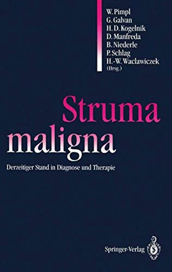 Struma Maligna: Derzeitiger Stand In Diagnose Und Therapie-..