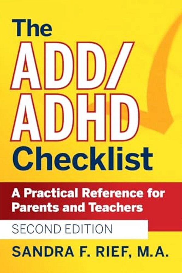 The Add/Adhd Checklist: A Practical Reference For Parents And Teachers-..