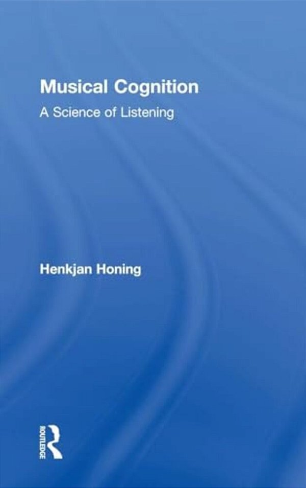 Musical Cognition: A Science Of Listening-..