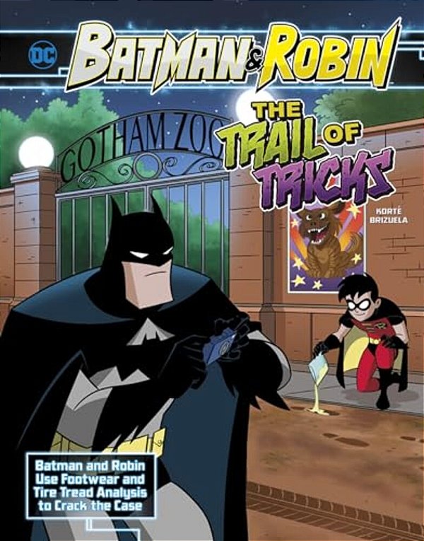 The Trail Of Tricks: Batman & Robin Use Footwear And Tire Tread Analysis To Crack The Case-..