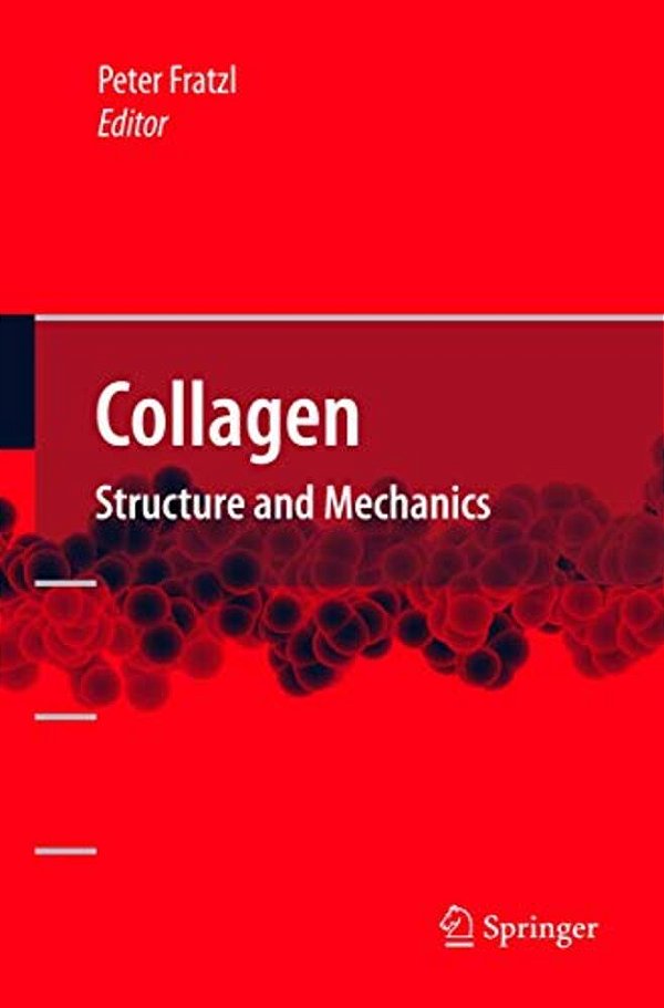 Collagen: Structure And Mechanics-..