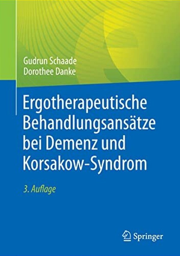 Ergotherapeutische Behandlungsansätze Bei Demenz Und Korsakow-Syndrom-..