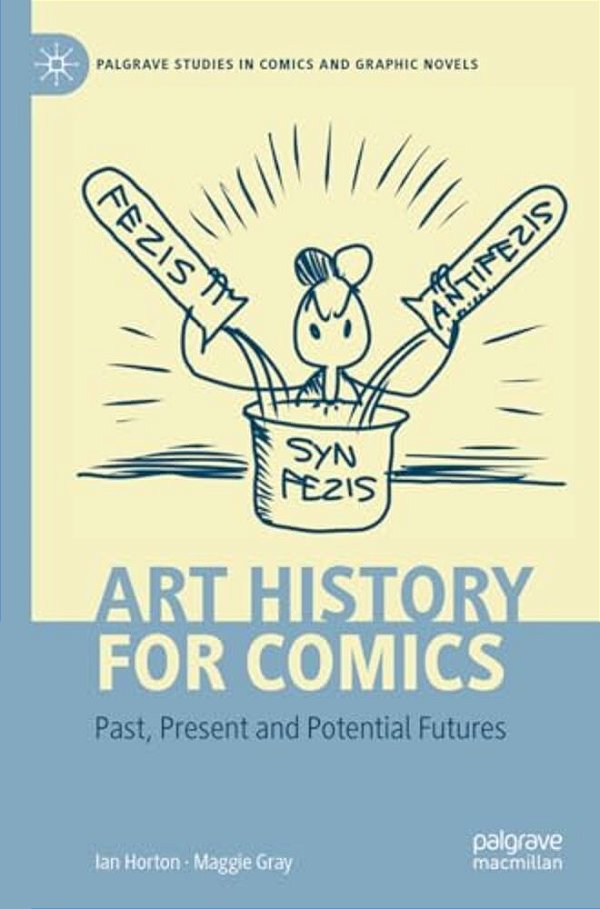 Art History For Comics: Past, Present And Potential Futures-..