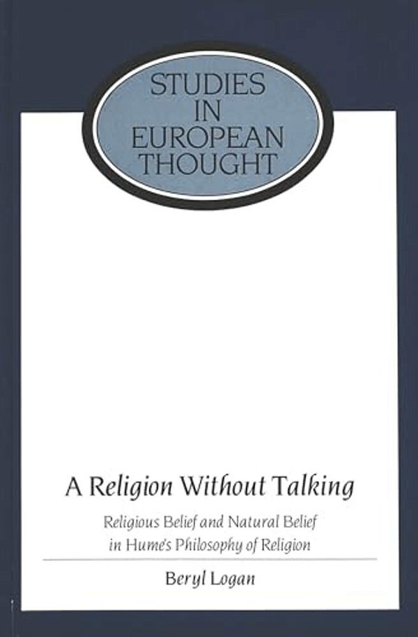 A Religion Without Talking: Religious Belief And Natural Belief In Hume's Philosophy Of Religion-..