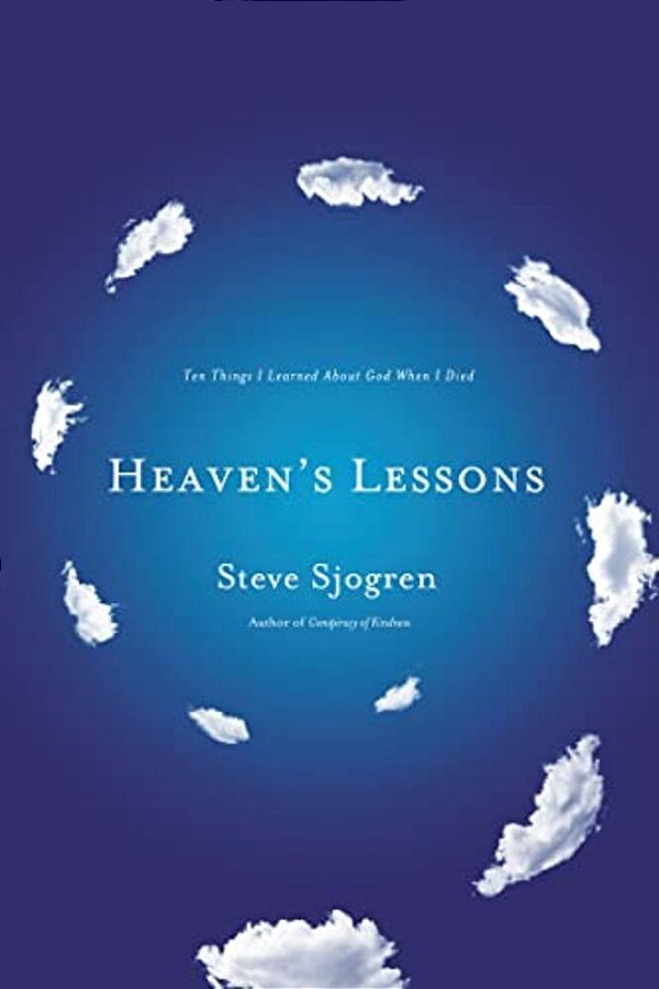 The Heaven's Lessons: Ten Things I Learned About God When I Died-..