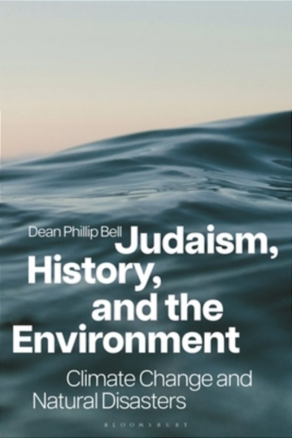 Judaism, History, And The Environment: Climate Change And Natural Disasters-..