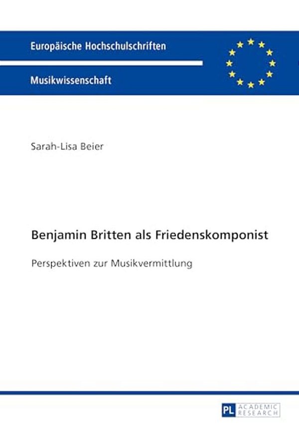Benjamin Britten Als Friedenskomponist: Perspektiven Zur Musikvermittlung-..