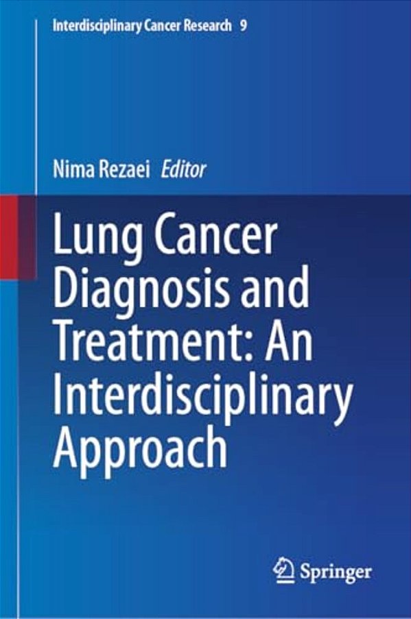 Lung Cancer Diagnosis And Treatment: An Interdisciplinary Approach-..