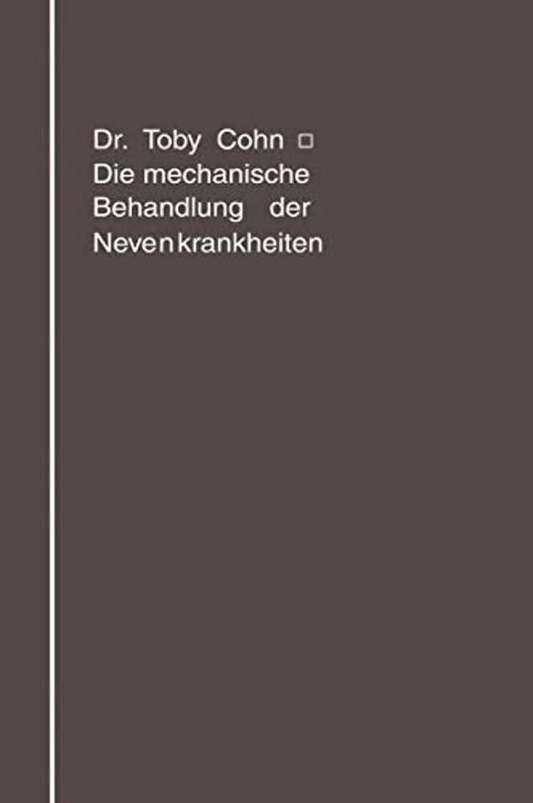 Die Mechanische Behandlung Der Nervenkrankheiten: Massage, Gymnastik, Übungstherapie, Sport-..