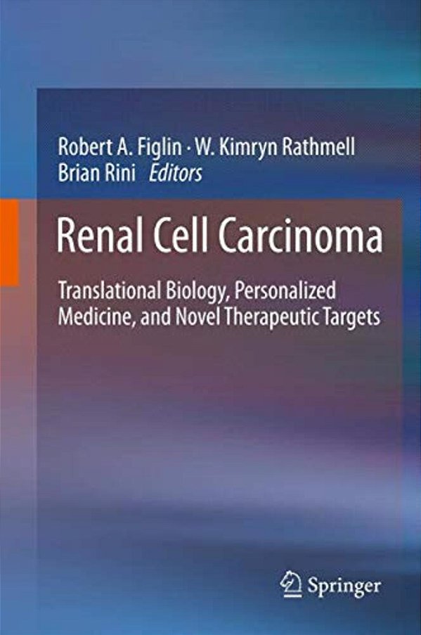 Renal Cell Carcinoma: Translational Biology, Personalized Medicine, And Novel Therapeutic Targets-..
