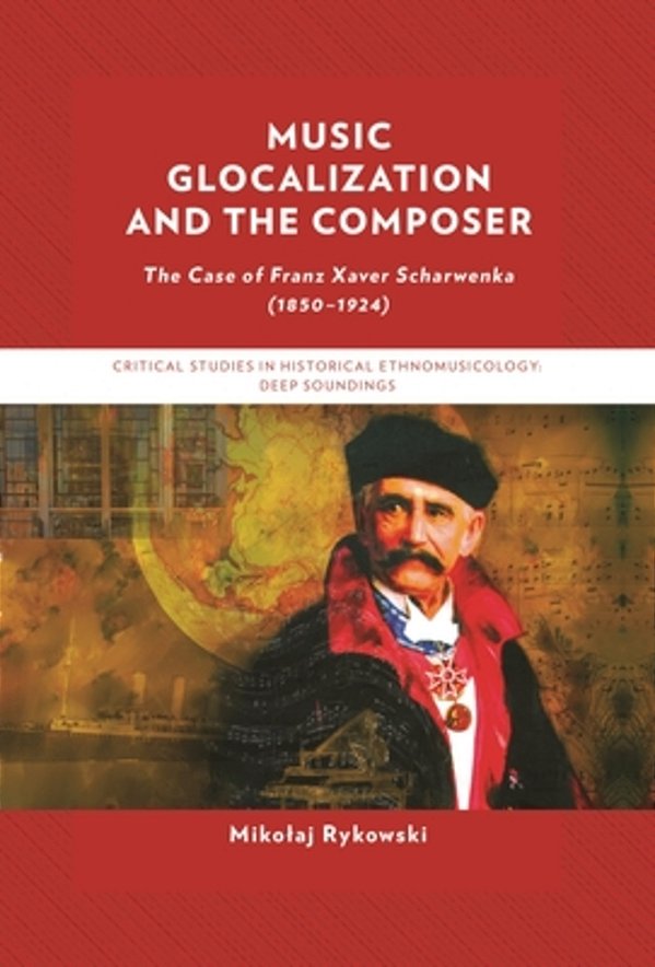 Music Glocalization And The Composer: The Case Of Franz Xaver Scharwenka (1850-1924)-..