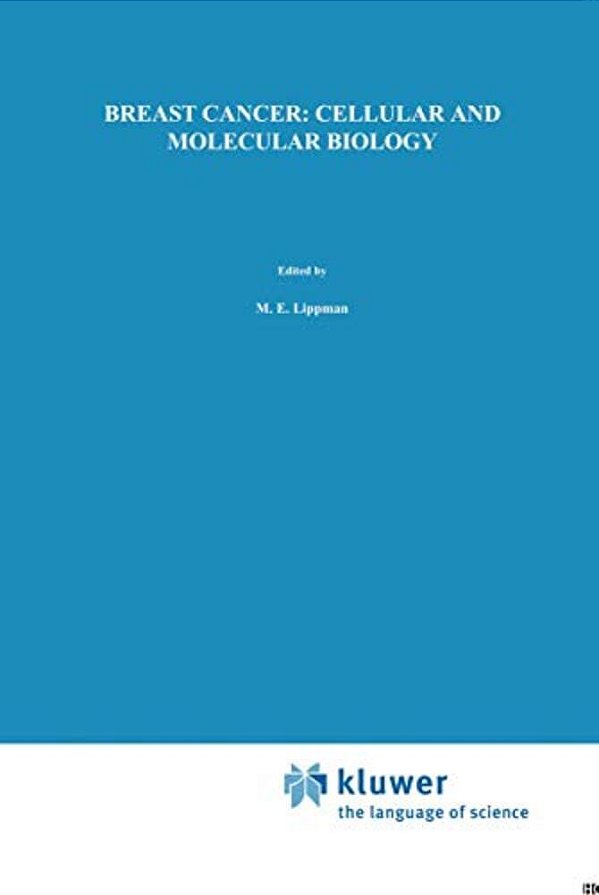 Breast Cancer: Cellular And Molecular Biology-..
