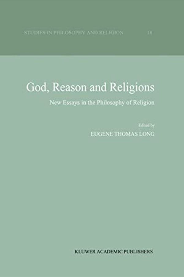 God, Reason And Religions: New Essays In The Philosophy Of Religion-..