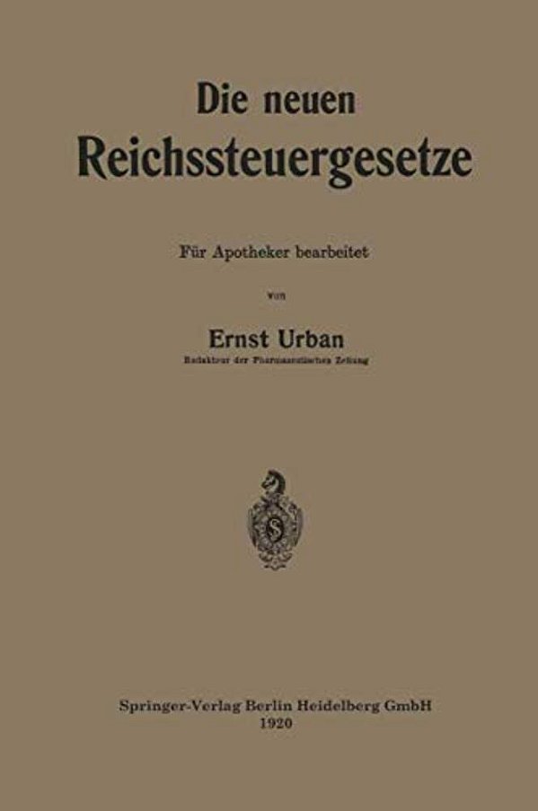 Die Neuen Reichssteuergesetze: Für Apotheker Bearbeitet-..