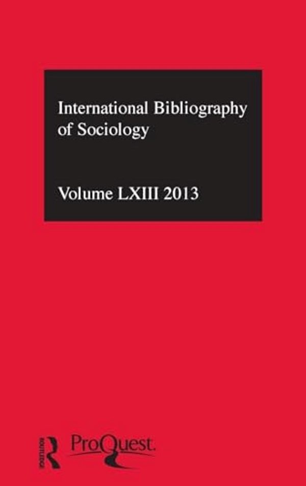 Ibss: Sociology: 2013 Vol.63: International Bibliography Of The Social Sciences-..