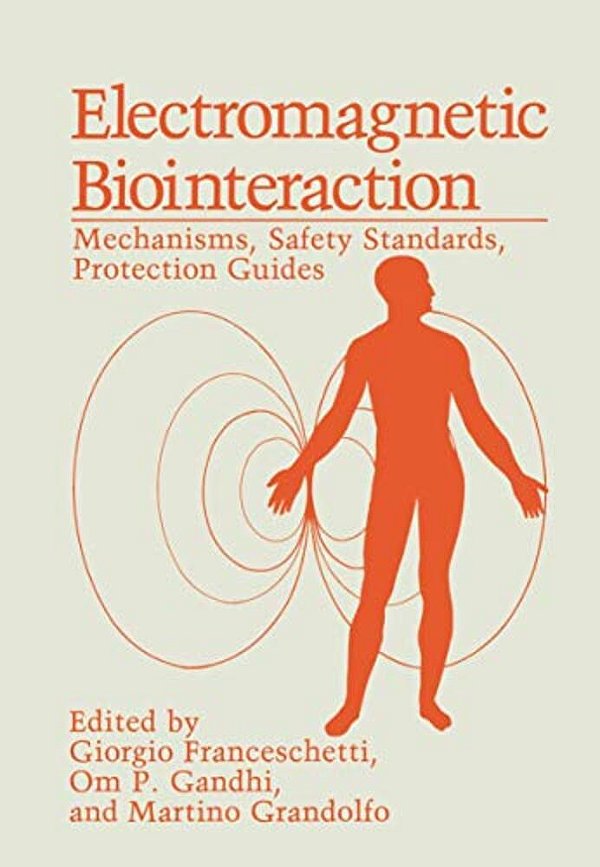 Electromagnetic Biointeraction: Mechanisms, Safety Standards, Protection Guides-..