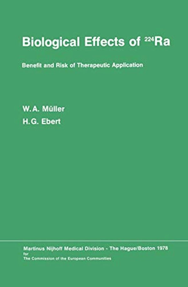 Biological Effects Of 224Ra: Benefit And Risk Of Therapeutic Application Proceedings Of The Second Symposium At Neuherberg/München, September 20-21, 1-..