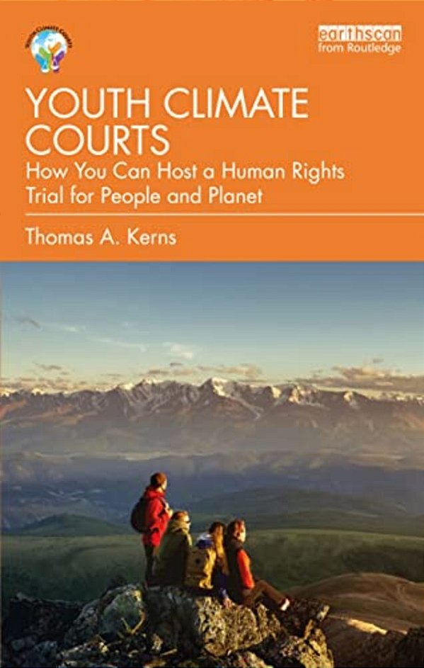 Youth Climate Courts: How You Can Host A Human Rights Trial For People And Planet-..