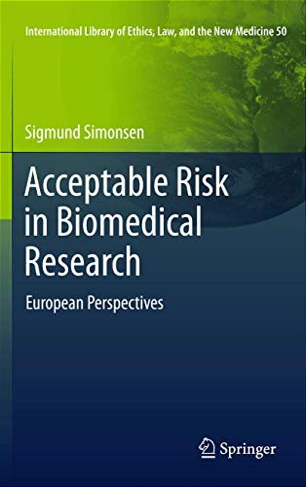 Acceptable Risk In Biomedical Research: European Perspectives-..