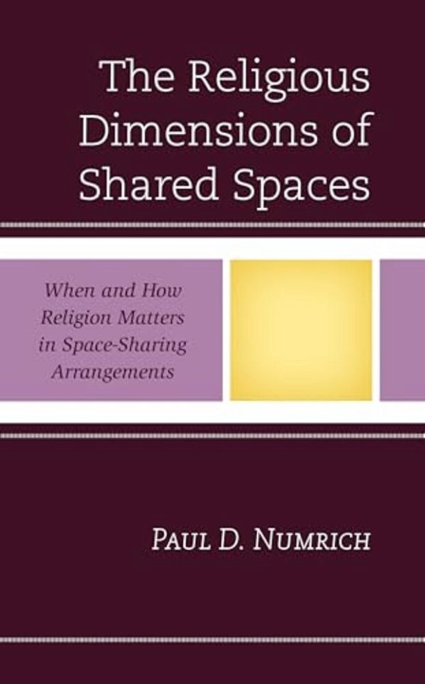 Religious Dimensions Of Shared Spaces: When And How Religion Matters In Space-Sharing Arrangements-..