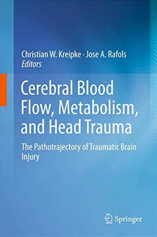 Cerebral Blood Flow, Metabolism, And Head Trauma: The Pathotrajectory Of Traumatic Brain Injury-..